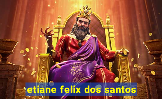 etiane felix dos santos